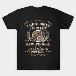 I Ride Bikes To Meet New People Vintage Funny Motorcycle T-Shirt